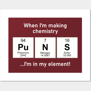 I'm in my element with chemistry puns Posters and Art